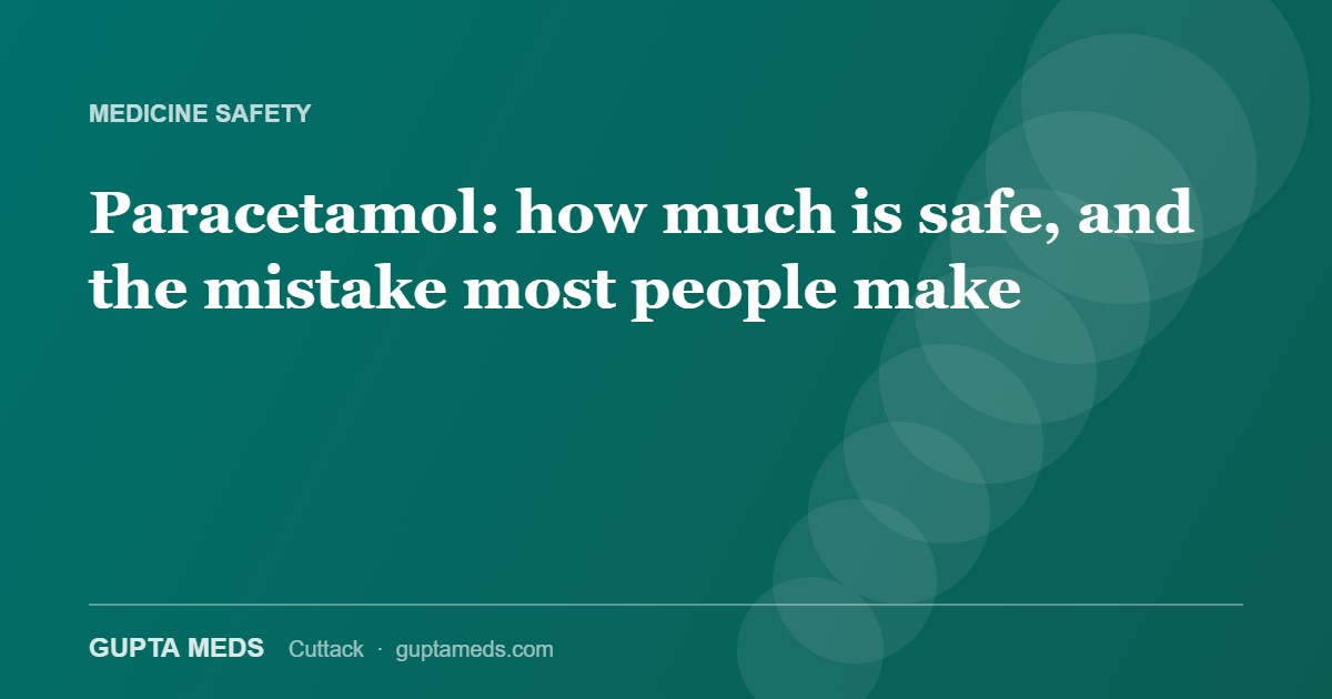 Paracetamol: how much is safe, and the mistake most people make