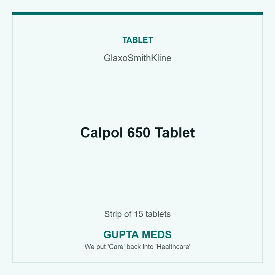 Calpol 650 Tablet — GlaxoSmithKline, Strip of 15 tablets. Available at Gupta Meds pharmacy, Cuttack.