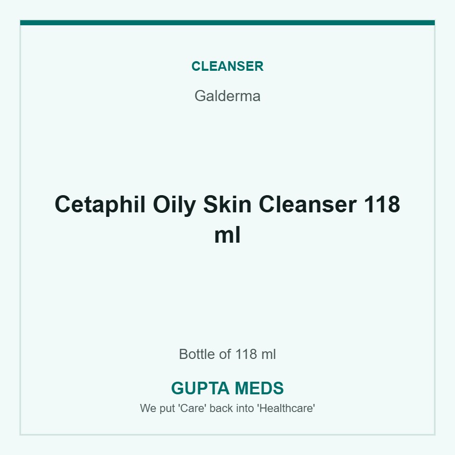 Cetaphil Oily Skin Cleanser 118 ml — Galderma, Bottle of 118 ml. Available at Gupta Meds pharmacy, Cuttack.