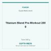 Titanium Blend Pre-Workout 200 g — Gupta Meds stock, Tub of 200 g. Available at Gupta Meds pharmacy, Cuttack.