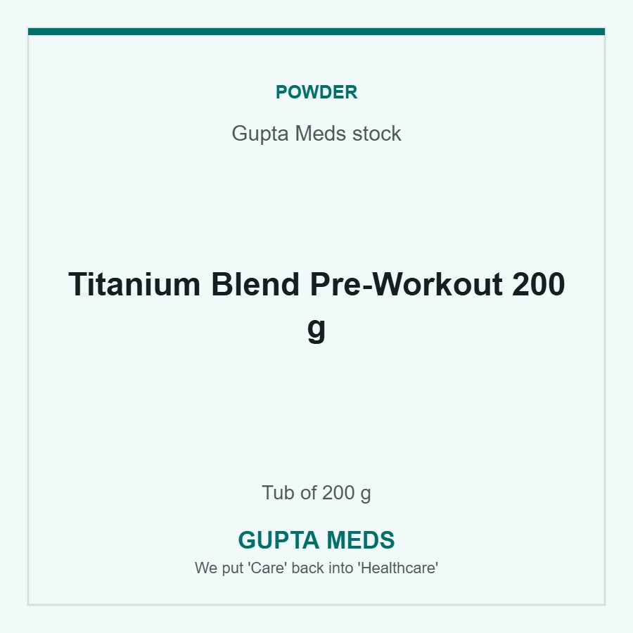 Titanium Blend Pre-Workout 200 g — Gupta Meds stock, Tub of 200 g. Available at Gupta Meds pharmacy, Cuttack.