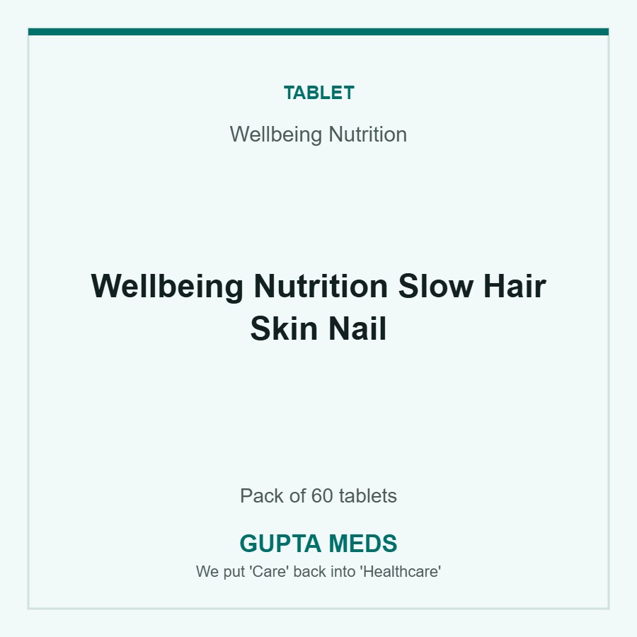 Wellbeing Nutrition Slow Hair Skin Nail — Wellbeing Nutrition, Pack of 60 tablets. Available at Gupta Meds pharmacy, Cuttack.